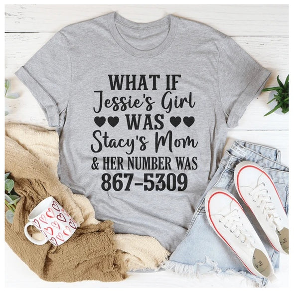 What If Jessie's Girl Was Stacy's Mom T-Shirt