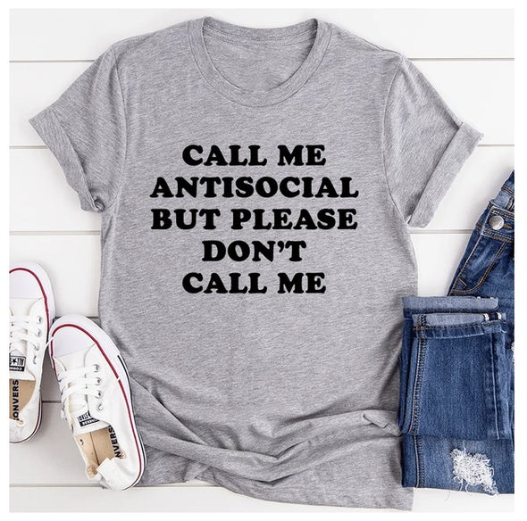 Call Me Antisocial But Please Don't Call Me T-Shirt