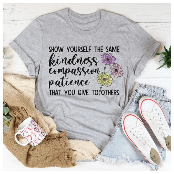 Show Yourself The Same Kindness That You Give To Others T-Shirt