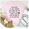 Adulthood Is Like Looking Both Ways Before You Cross The Street T-Shirt