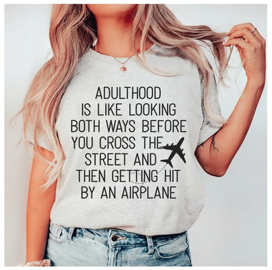 Adulthood Is Like Looking Both Ways Before You Cross The Street T-Shirt