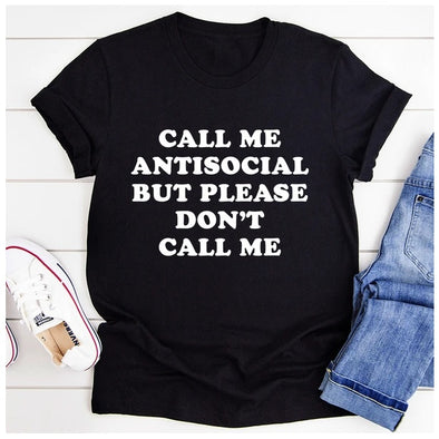 Call Me Antisocial But Please Don't Call Me T-Shirt