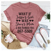 Was wäre, wenn Jessies Mädchen Stacys Mutter wäre? T-Shirt