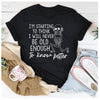 I'm Starting To Think I Will Never Be Old Enough To Know Better T-Shirt