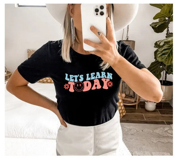 Let es Learn Today T-Shirt, Motivationsshirt, Geschenk für Frauen, inspirierendes Top, Back to School Shirt, Erster Schultag, Teach Shirt